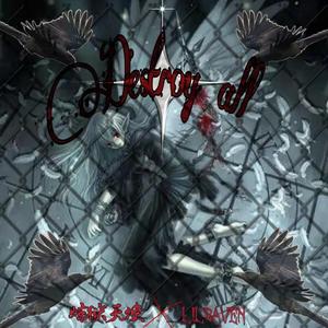 炼狱天使//DESTROYALL[Prod.DARKSLAYRR]