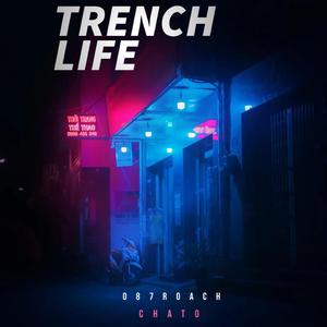 Trench Life (feat. Chato)