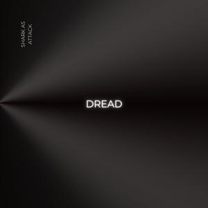 Dread