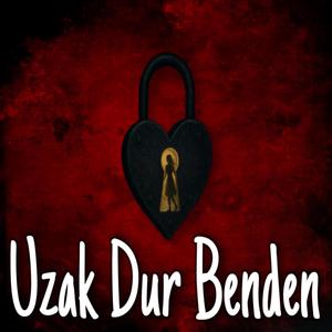Uzak Dur Benden