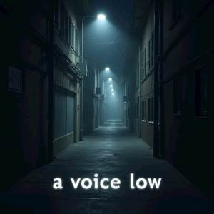 a voice low