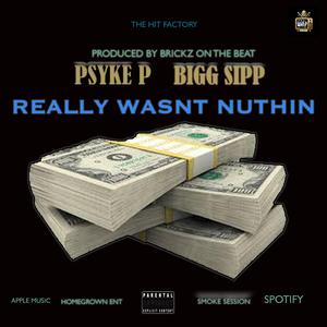 REALLY WASNT NUTHIN (feat. BIGG SIPP)