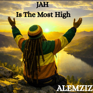 Jah Is The Most High