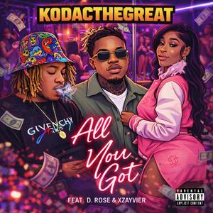 All You Got (feat. D. Rose & Xzayvier)