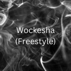 Wockesha (Freestyle)