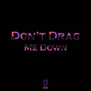 Don't Drag Me Down (Extended Mix)