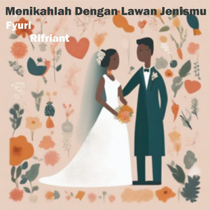 Menikahlah Dengan Lawan Jenismu