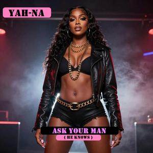 Ask Your Man (He Knows)