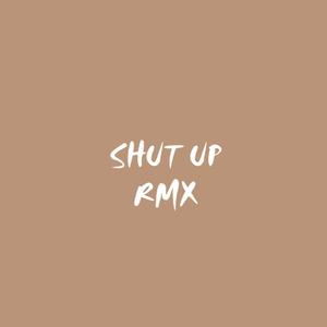 Shup up (Remix)