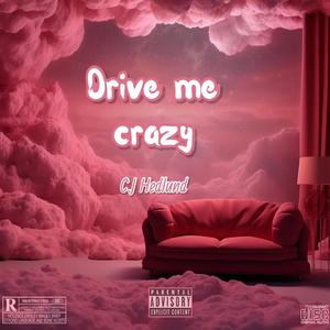 Drive me crazy