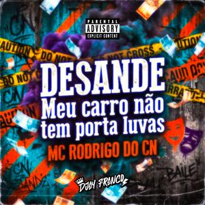 Desande Meu carro não tem porta luvas feat. MC Rodrigo do CN