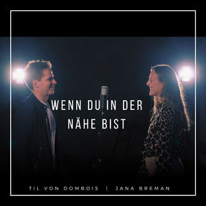 Wenn du in der Nähe bist