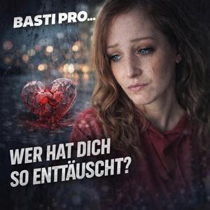 Wer hat Dich so enttäuscht