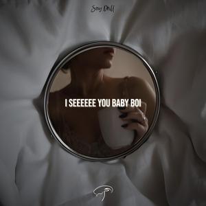 I SEEEEEE YOU BABY BOI (Sexy Drill)