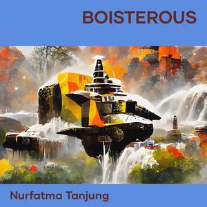 Boisterous