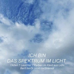 Ich Bin das Spektrum im Licht 7 Arten 7 Leuchter 7 Farben im Kleid aus Licht Berít ba-Or bimlô haShlemút