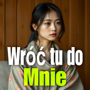 Wróć Tu Do Mnie