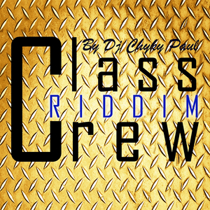 Class Crew Riddim