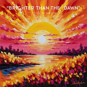 Brighter Than the Dawn