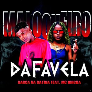 Malaqueiro do Favela (feat. Mc Dricka)