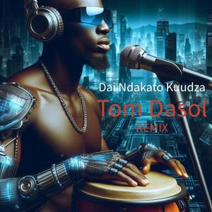 Dai Ndakato Kuudza (REMIX)