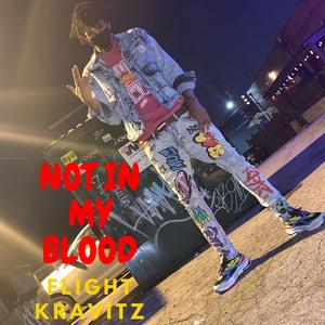 NOT IN MY BLOOD