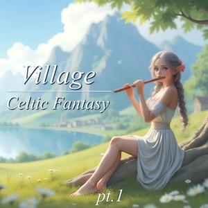 Celtic Fantasy Calm Village, Pt. 1