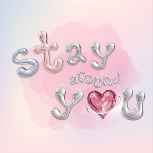 Stay Around You