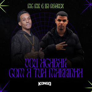 Vou Acabar Com a Tua Marrinha