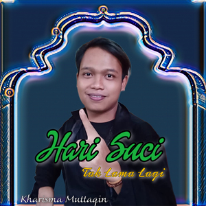 HARI SUCI TAK LAMA LAGI