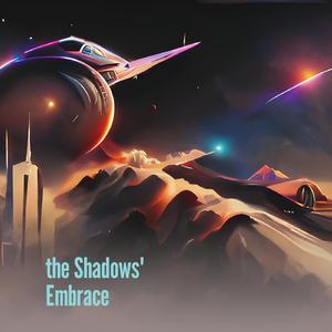 The Shadows' Embrace