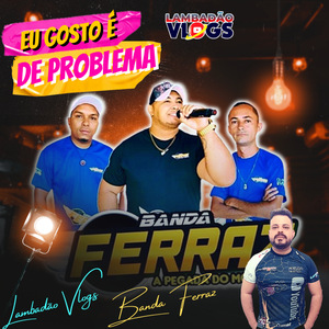 Eu Gosto É de Problema