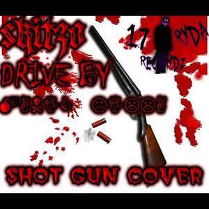 SHOT GUN COVER (feat. DRIVE BY & MANIC KILLA)