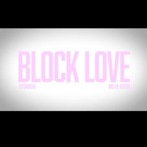 Block Love (feat. Mg Lil Bubba)