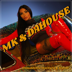 Mk & Dahouse (Ultrashort Version)