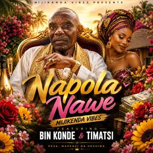 Napola Nawe (feat. Bin Konde & Timatsi)
