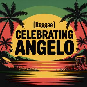 Angelo Celebration Song (Reggae)