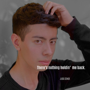 There's Nothing Holdin Me Back