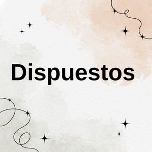 Dispuestos