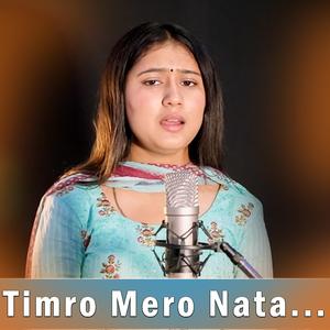 Timro Mero Nata (feat. Rachana Rimal)