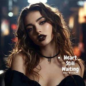Heart Still Waiting