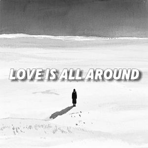 Love Is All Around
