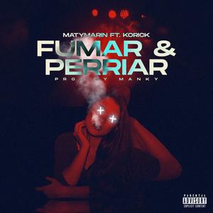 fumar y perriar (feat. korick official)