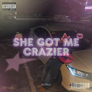 She Got Me Crazier