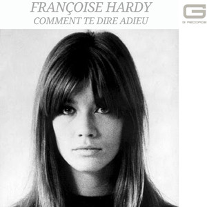 Françoise Hardy Comment te dire adieu