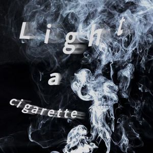 Light a cigarette