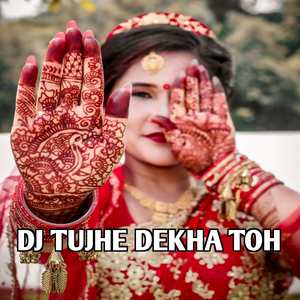 DJ TUJHE DEKHA TOH - DJ INDIA