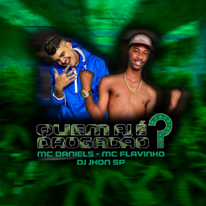 QUEM AI E DROGADÃO ?