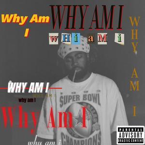 Why Am I (feat. Sensei Sol)