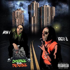 Double the trouble (feat. Kenzo B)
